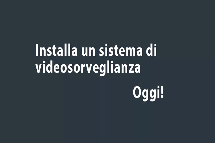 Installa un sistema di videosorveglianza